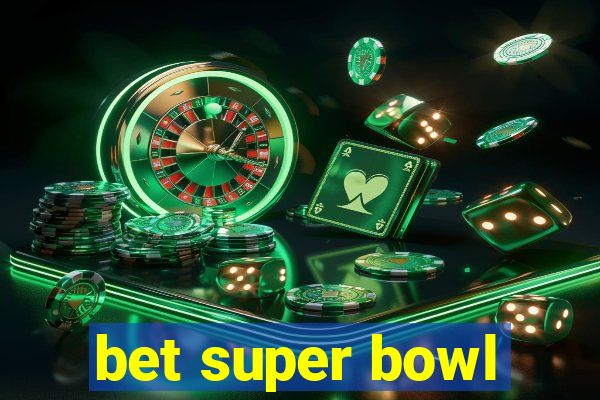 bet super bowl