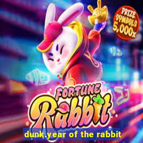 dunk.year of the rabbit