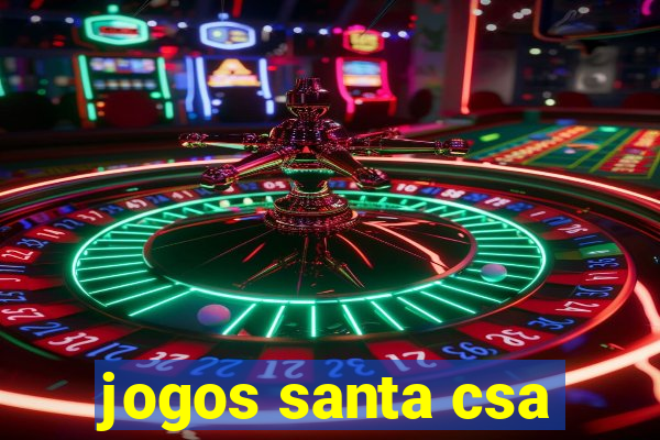 jogos santa csa