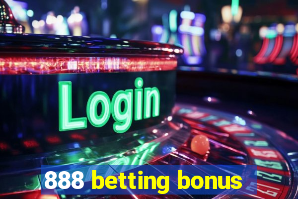 888 betting bonus