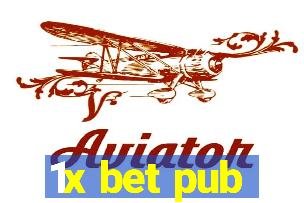 1x bet pub