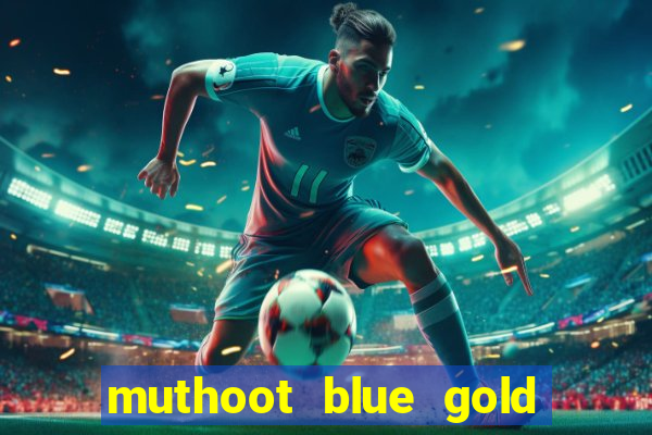 muthoot blue gold loan app