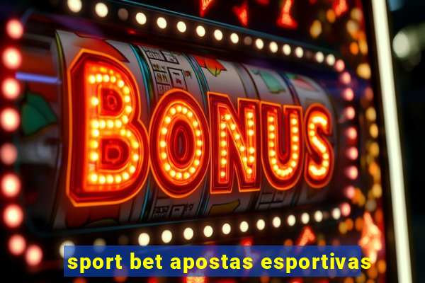 sport bet apostas esportivas