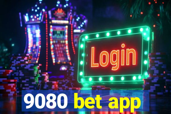 9080 bet app