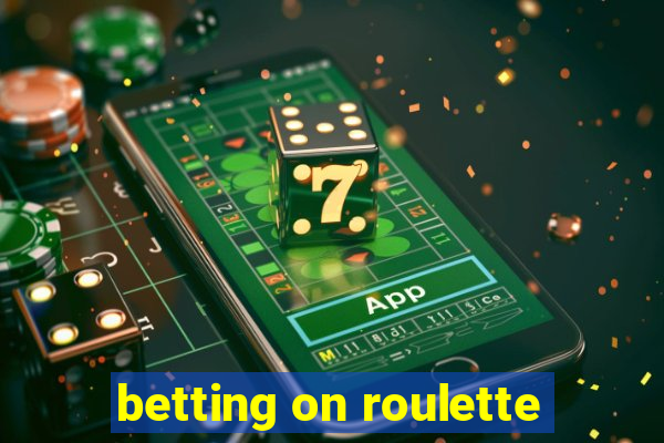 betting on roulette