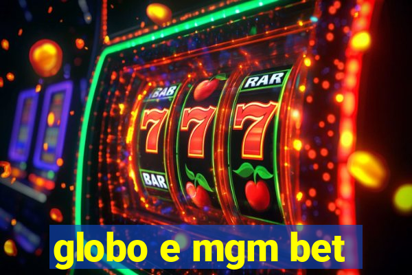 globo e mgm bet