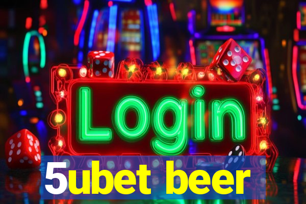 5ubet beer