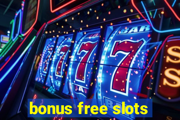 bonus free slots