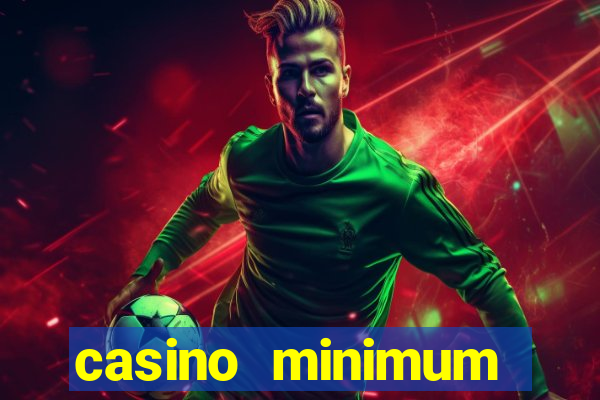 casino minimum deposit 10 dollars