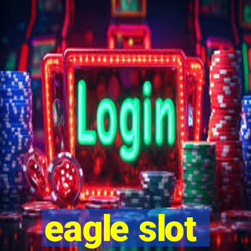 eagle slot