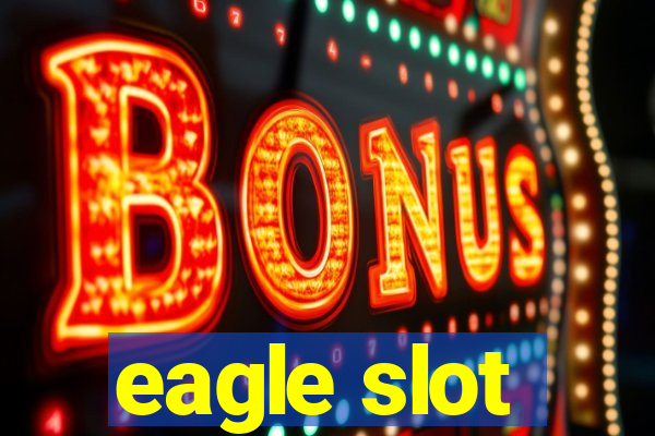 eagle slot