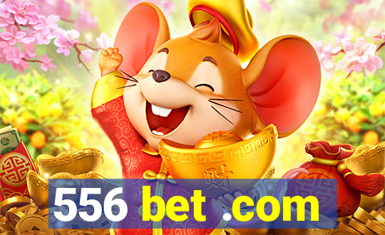 556 bet .com