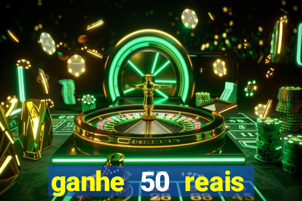 ganhe 50 reais para apostar cassino