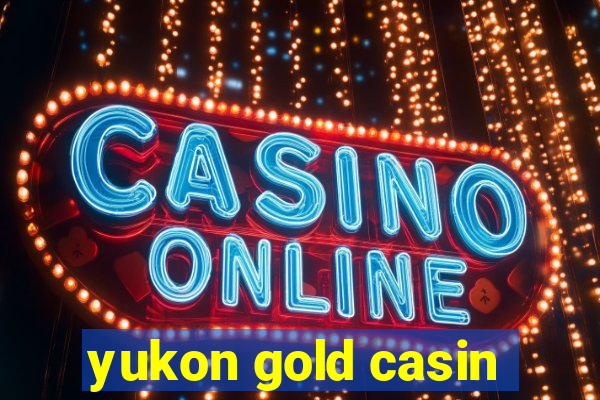 yukon gold casin