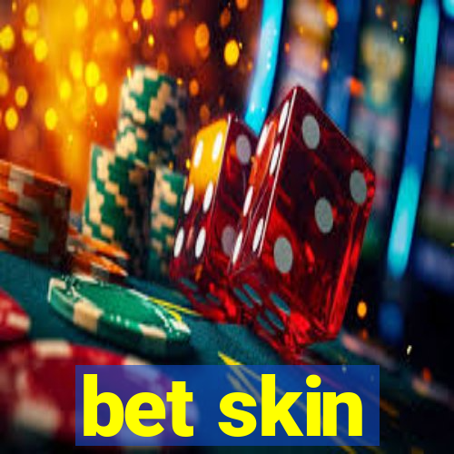 bet skin