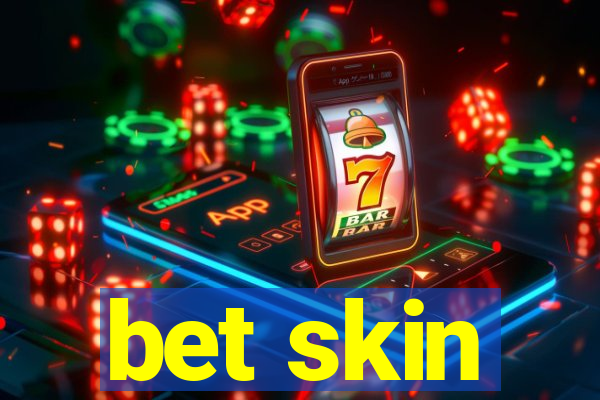 bet skin