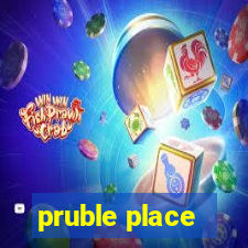 pruble place