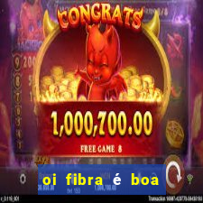 oi fibra é boa para jogos