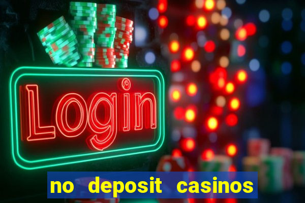 no deposit casinos with bonus codes