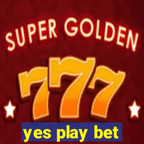 yes play bet