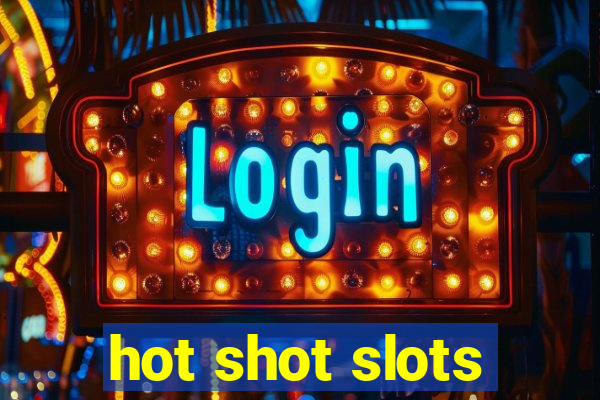 hot shot slots