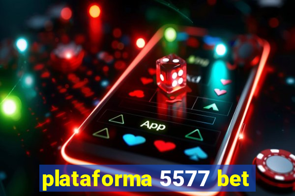 plataforma 5577 bet