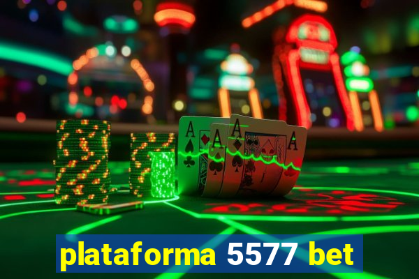 plataforma 5577 bet