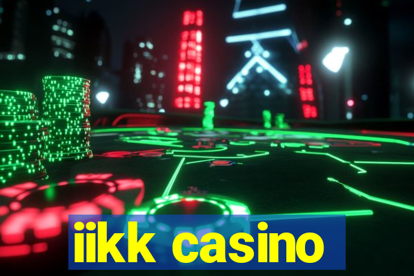 iikk casino