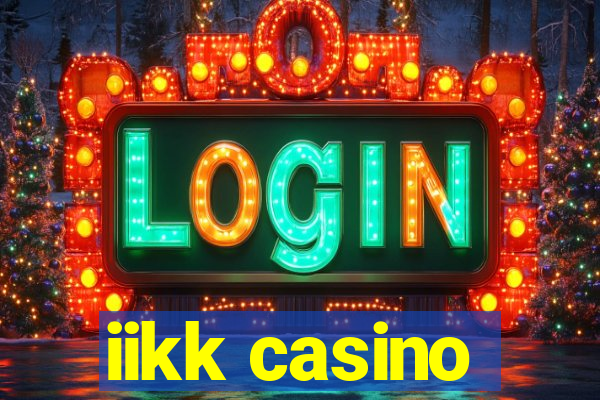 iikk casino