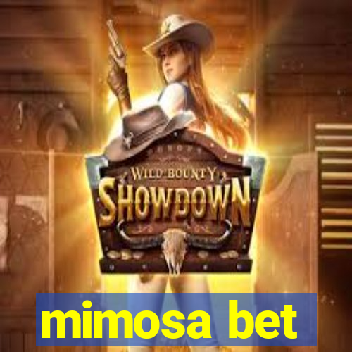 mimosa bet