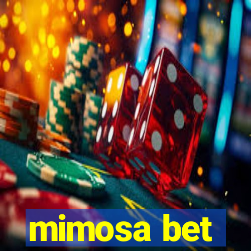 mimosa bet