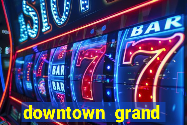 downtown grand casino and hotel las vegas