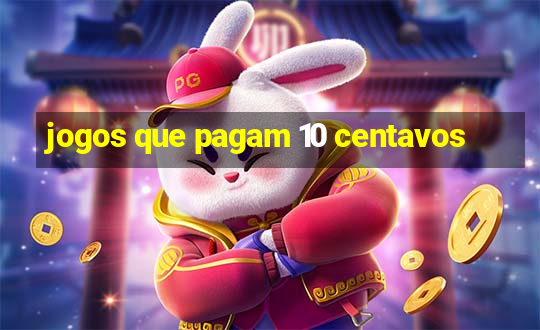 jogos que pagam 10 centavos