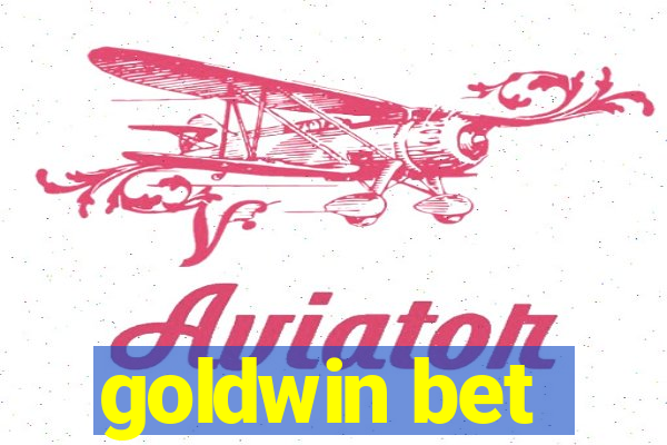 goldwin bet