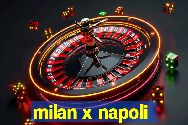 milan x napoli