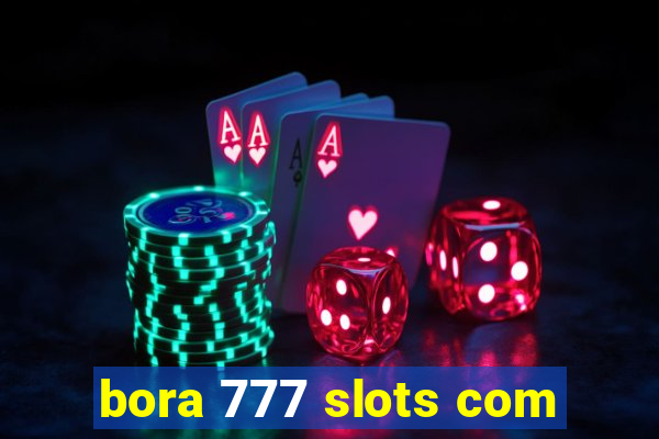 bora 777 slots com