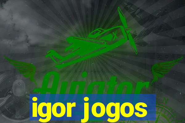 igor jogos