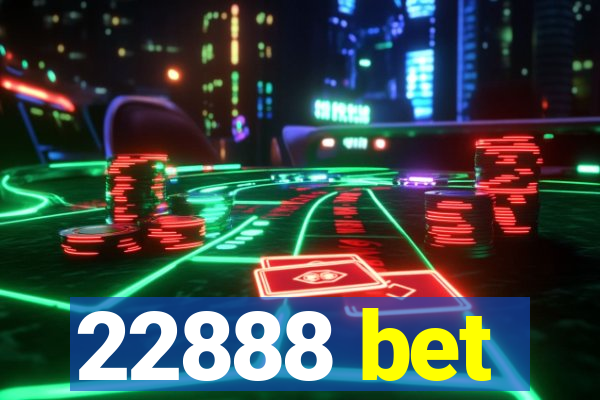 22888 bet