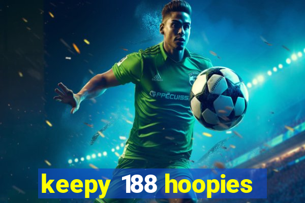 keepy 188 hoopies