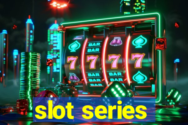 slot series