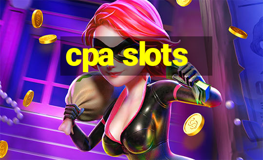 cpa slots