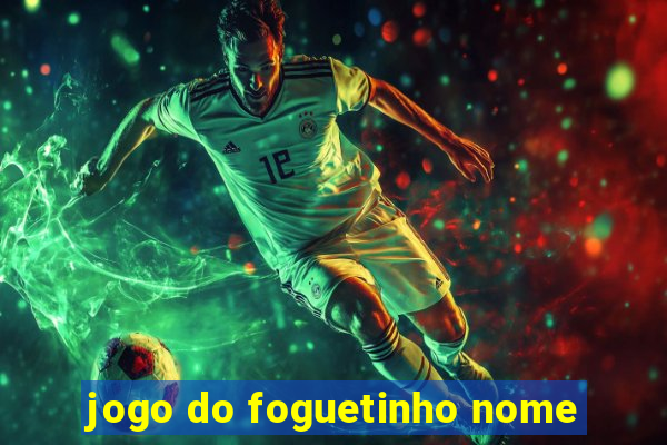 jogo do foguetinho nome