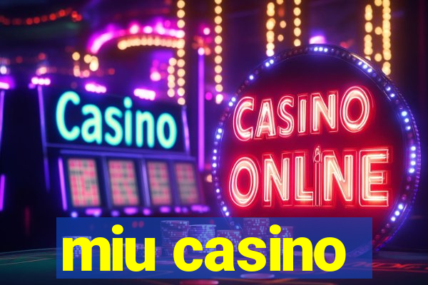 miu casino