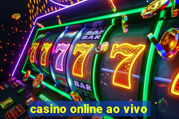 casino online ao vivo