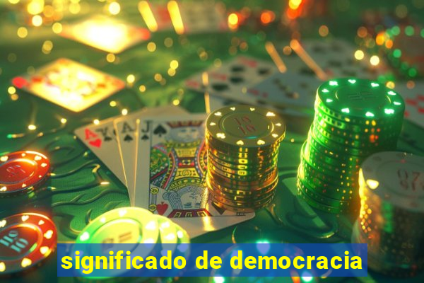 significado de democracia