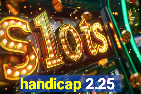 handicap 2.25