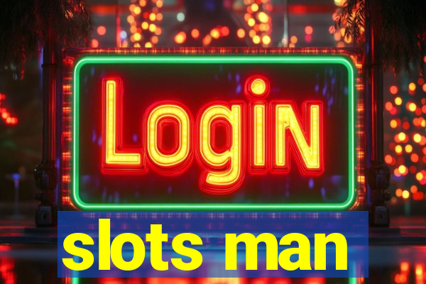 slots man