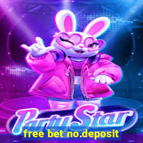 free bet no.deposit