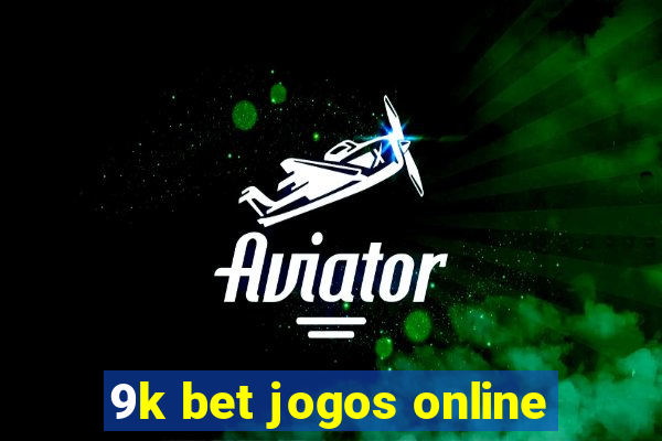 9k bet jogos online