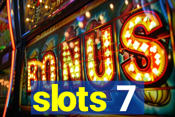 slots 7